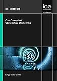 Core Concepts of Geotechnical Engineering (ICE Textbook series)