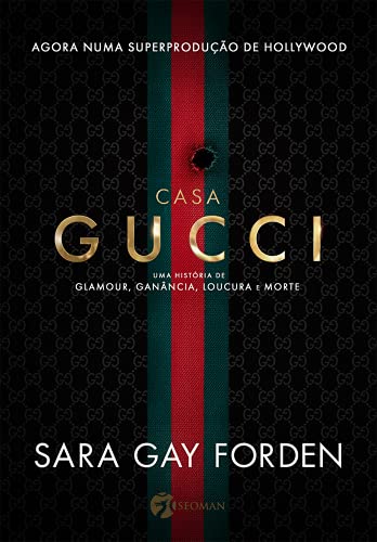 Casa Gucci: uma História de Glamour, Ganância, Loucura e Morte