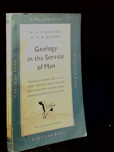 Geology in the Service Of Man: Amazon.co.uk: W G Fearnsides and O M B ...