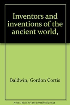 Hardcover INVENTORS AND INVENTIONS OF THE ANCIENT WORLD Book