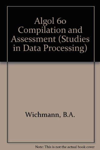 Algol 60 Compilation and Assessment (Studies in Data Processing) view 2