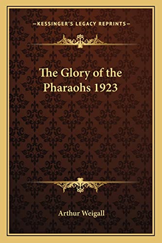 The Glory of the Pharaohs 1923
