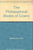 The Philosophical Books of Cicero 0715624873 Book Cover