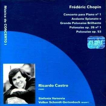 Ricardo Castro Interpreta Frederic Chopin - Música de Concerto I