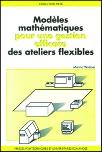 Modèles mathématiques pour une gestion efficace des ateliers flexibles