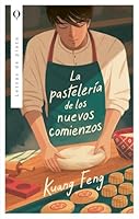 La pastelería de los nuevos comienzos (Spanish Edition) 8410439301 Book Cover