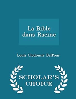 Paperback La Bible Dans Racine - Scholar's Choice Edition Book