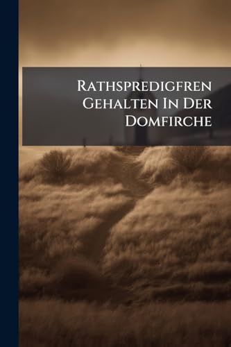 Rathspredigfren Gehalten In Der Domfirche