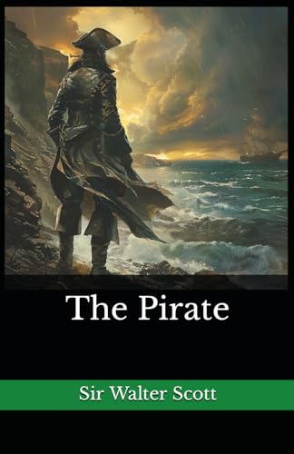 The Pirate: The 1822 Literary Historical Novel ... B0CY7LJYPS Book Cover