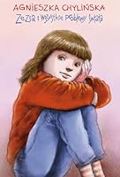 Zezia i wszystkie problemy świata 8376426443 Book Cover