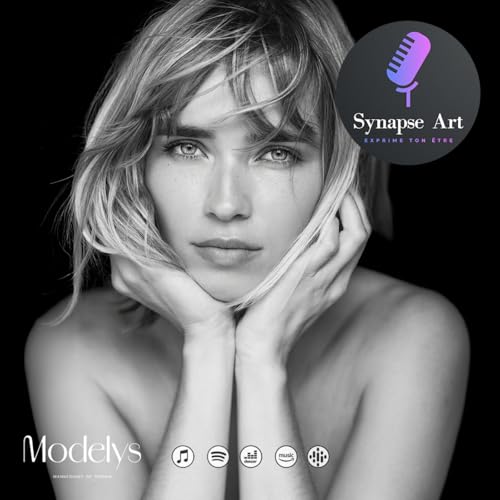#20 - Maëlys (MODELYS) "Travailler l’intérieur pour rayonner à l’extérieur" - SYNAPSE ART
