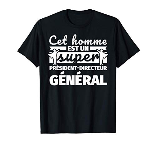 Président-directeur général drôle cadeau cet homme et un su T-Shirt