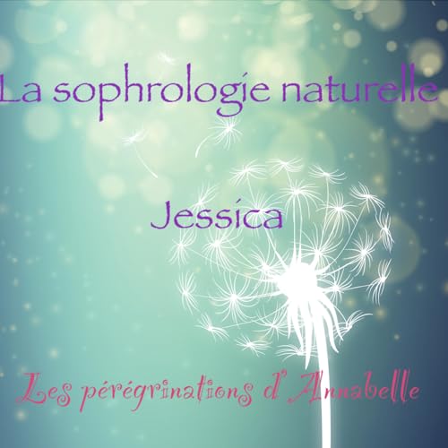 La sophrologie naturelle - Jessica