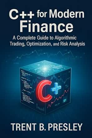 C++ for Modern Finance: A Complete Guide to Algorithmic Trading ...