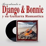  Recordando a Django & Bonnie Y Su Guitarra Romantica