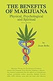 The Benefits of Marijuana: Physical, Psychological and Spiritual