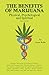 The Benefits of Marijuana: Physical, Psychological and Spiritual