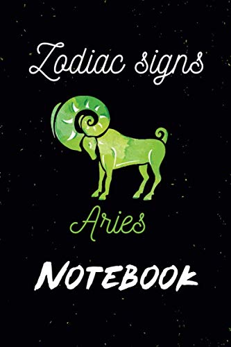 Zodiac Signs Aries NoteBook: Zodiac Signs Aries NoteBook Horoscope Journal - Zodiac Notebook - A Great journal Gift
