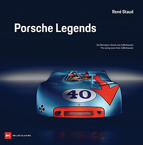 Porsche Legends: Die Rennsport-Ikonen aus Zuffenhausen / The racing icons from Zuffenhausen