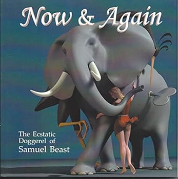 Paperback Now & Again: The Ecstatic Doggerel of Samuel Beast Book