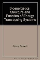 Bioenergetics: Structure and Function of Energy Transducing Systems 0387180079 Book Cover