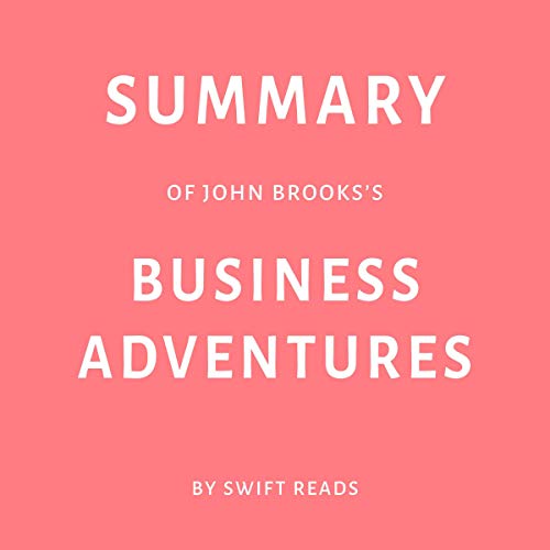 Summary of John Brooks’s Business Adventures (Audible Audio