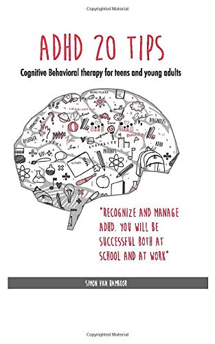 Amazon | ADHD 20 TIPS. Cognitive Behavioral Therapy for teens and young ...