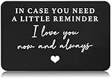 FYSIA Valentine's Day Gift for Boyfriend Husband Hubby Fiancé-Wedding Anniversary Engagement Valentine Gift-In Case You Need A Little Reminder I Love You-Sentimental Engraved Wallet Insert Card Decor