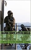  MARINE CORPS SPECIAL SKILLS : VOLUME 2 (English Edition)