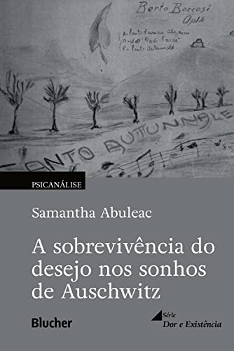 A sobrevivência do desejo nos sonhos de Auschwitz (Dor e Existência)