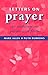 Letters of Prayer: An Exchange on Prayer and Faith