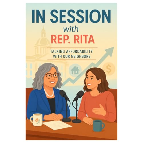 In Session with Rep Rita: Middle Class, Maximum Pressure