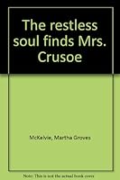 The restless soul finds Mrs. Crusoe B0007F00KI Book Cover