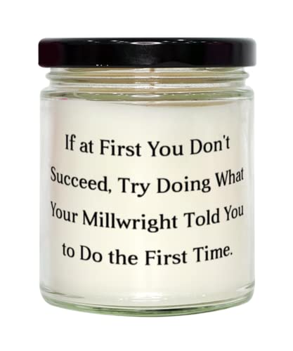 New Millwright Gifts, If at First You Don't Succeed, Try Doing What Your Millwright Told You, Fancy Holiday Candle From Friends