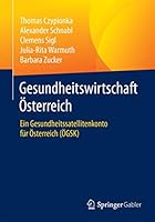 Gesundheitswirtschaft Osterreich: Ein Gesundheitssatellitenkonto Fur Osterreich (Ogsk) 3658087714 Book Cover