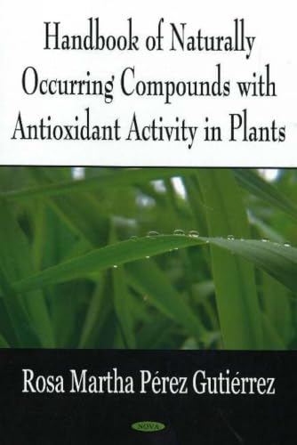 Handbook of Naturally Occurring Compounds With Antioxidant Activity in Plants