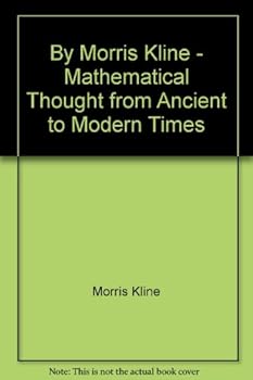 Hardcover By Morris Kline - Mathematical Thought from Ancient to Modern Times Book