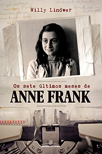 Os sete últimos meses de Anne Frank (Portuguese... [Portuguese] 8579308453 Book Cover
