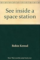 See Inside a Space Station (See inside) 0531091228 Book Cover