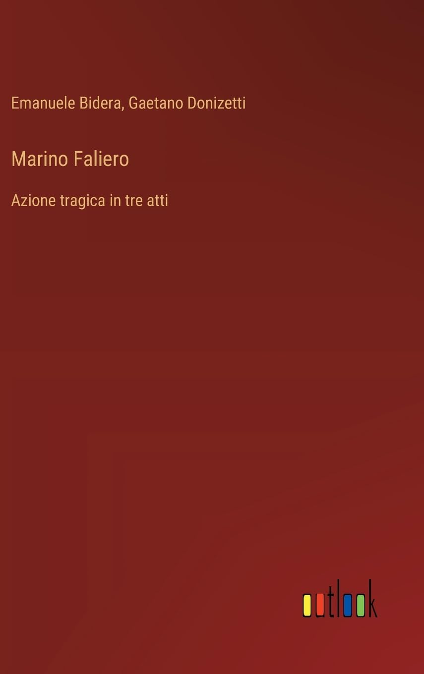 Marino Faliero: Azione tragica in tre atti