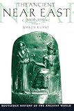 The Ancient Near East c. 3000-330 BC, Vol. 1 (Routledge History of the Ancient World)