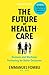 The Future of Healthcare: Humans and Machines Partnering for Better Outcomes