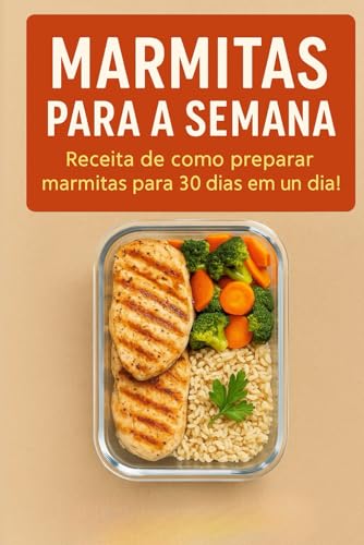 Marmitas para a Semana – Como preparar marmitas para 30 dias em a...