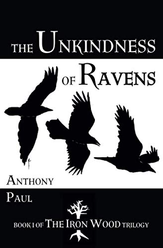 The Unkindness of Ravens (The Iron Wood trilogy)