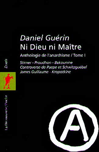 Télécharger Ni dieu ni maître - Anthologie de l'anarchisme, tome 1 Gratuit