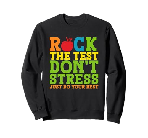 Rock The Test Don't Stress Fai del tuo meglio Felpa