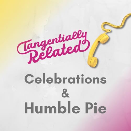 Celebrations & Humble Pie