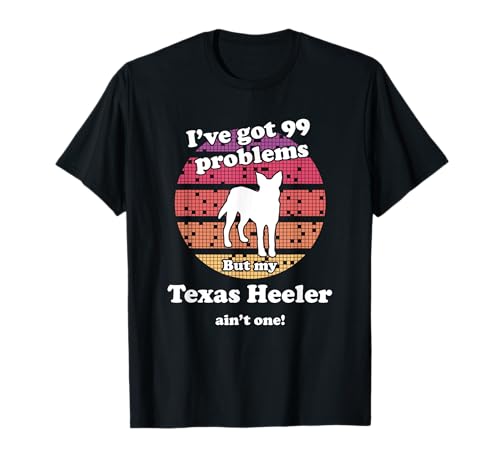 99 problemas, pero el perro no es uno de ellos - Funny Texas Heeler Camiseta