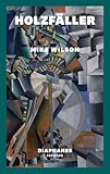 Holzfäller (DIAPHANES FORWARD FICTION)