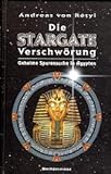 Die Stargate Verschwörung - Geheime Spurensuche in Ägypten - Andreas von Retyi